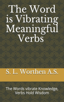 The Word is Vibrating Meaningful Verbs