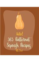 Hello! 365 Butternut Squash Recipes: Best Butternut Squash Cookbook Ever For Beginners [Book 1]