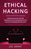 Ethical Hacking: Learn Penetration Testing, Cybersecurity with Advanced Ethical Hacking Techniques and Methods