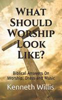 What Should Worship Look Like?
