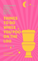 Things To Do While You Poo On The Loo On A Break: Activity Book With Funny Facts, World Search, Sudoku, Dot To Dot, Mazes.Perfect Gag Gift. (Gassed Gag Gifts)