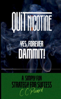 Quit Nicotine - Yes, Forever Dammit!