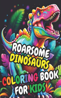 ROARSOME DINOSAURS Coloring Book for Kids