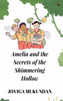 Amelia and the secrets of the shimmering hollow