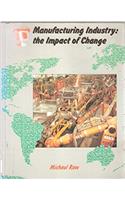 MANF IND IMPACT OF CHANGE