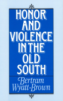 Honor and Violence in the Old South