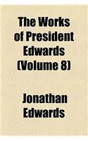 The Works of President Edwards (Volume 8)