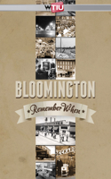 Bloomington: Remember When
