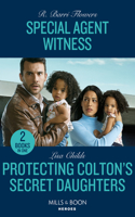 Special Agent Witness / Protecting Colton's Secret Daughters