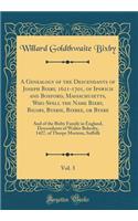 A Genealogy of the Descendants of Joseph Bixby, 1621-1701, of Ipswich and Boxford, Massachusetts, Who Spell the Name Bixby, Bigsby, Byxbie, Bixbee, or Byxbe, Vol. 3: And of the Bixby Family in England, Descendants of Walter Bekesby, 1427, of Thorpe