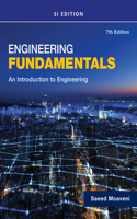 Engineering Fundamentals an Introduction to Engineering, Si Edition: An Introduction to Engineering, Si Edition