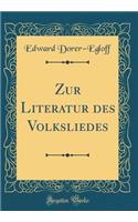 Zur Literatur Des Volksliedes (Classic Reprint)