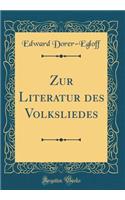 Zur Literatur des Volksliedes (Classic Reprint)