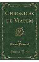 Chronicas de Viagem (Classic Reprint)
