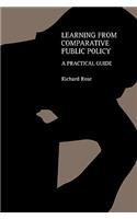 Learning From Comparative Public Policy: A Practical Guide(English)