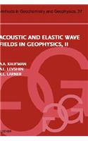 Acoustic and Elastic Wave Fields in Geophysics, Part II