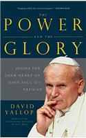 Power and the Glory: Inside the Dark Heart of Pope John Paul II's Vatican