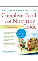 The American Dietetic Association Complete Food and Nutrition Guide