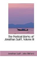 The Poetical Works of Jonathan Swift, Volume III