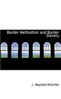 Border Methodism and Border Slavery