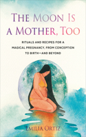 The Moon is a Mother, Too