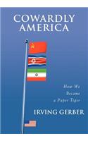 Cowardly America: How We Became a Paper Tiger