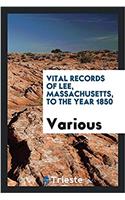 Vital records of Lee, Massachusetts, to the year 1850
