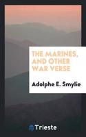 The Marines, and Other War Verse
