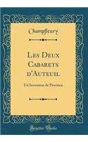 Les Deux Cabarets d'Auteuil: Un Inventeur de Province (Classic Reprint)