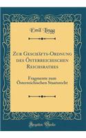 Zur GeschÃ¤fts-Ordnung Des Ã?sterreichischen Reichsrathes: Fragmente Zum Ã?sterreichischen Staatsrecht (Classic Reprint)