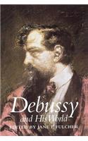 Debussy and His World