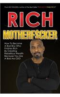 Rich MotherFucker