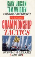 Championship Tactics: How Anyone Can Sail Faster, Smarter and Win Races Hardcover â€“ 1 January 1990