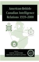 American-British-Canadian Intelligence Relations, 1939-2000
