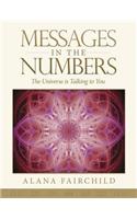 Messages in the Numbers: The Universe Is Talking to You