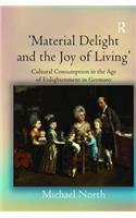 'Material Delight and the Joy of Living'