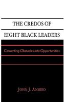 The Credos of Eight Black Leaders