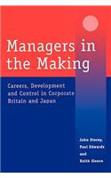 Managers in the Making: Careers, Development and Control in Corporate Britain and Japan