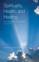 Spirituality, Health, and Healing: An Integrative Approach: An Integrative Approach