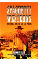 Spaghetti Westerns--the Good, the Bad and the Violent