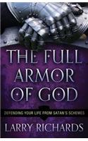 Full Armor of God: Defending Your Life from Satan's Schemes