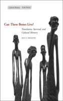 Can These Bones Live?: Translation, Survival, and Cultural Memory(Cultural Memory in the Present)