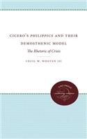 Cicero's Philippics and Their Demosthenic Model: The Rhetoric of Crisis
