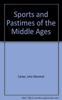 Sports and Pastimes of the Middle Ages