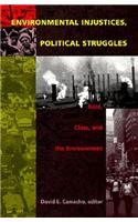 Environmental Injustices, Political Struggles: Race, Class and the Environment
