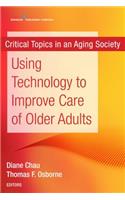 Using Technology to Improve Care of Older Adults