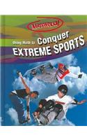 Using Math to Conquer Extreme Sports