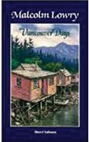 Malcolm Lowry: Vancouver Days