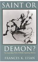 Saint or Demon?: The Legendary Delia Webster Opposing Slavery