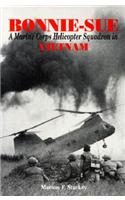 Bonnie-Sue: A Marine Corps Helicopter Squadron in Vietnam